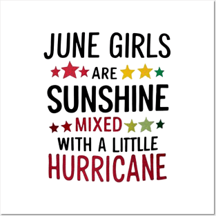 June Girls Are Sunshine Mixed with A Little Hurricane Posters and Art